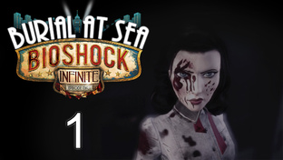 BioShock Infinite: Burial at Sea - Episode Two - Прохождение игры | PC (2016 г.)