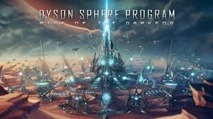 Dyson Sphere Program - rise of the Dark Fog 