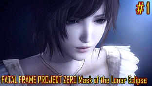FATAL FRAME PROJECT ZERO Mask of the Lunar Eclipse прохождение 