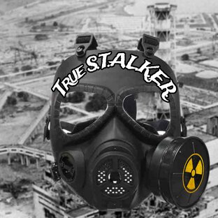☣"True S.T.A.L.K.E.R."☣