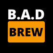 BAD BREW