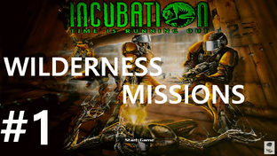 Incubation: Time Is Running Out: Wilderness Missions