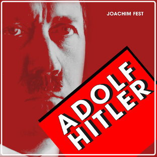 Адольф Гитлер // Иоахим Фест //