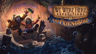 We Were Here Expeditions: THE FRIENDSHIP