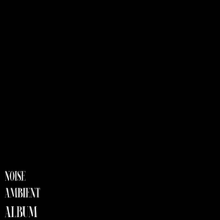 noise ambient album 