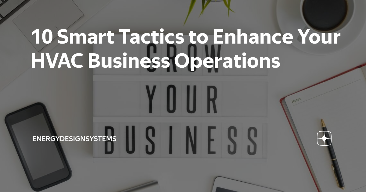 10 Smart Tactics to Enhance Your HVAC Business Operations ...