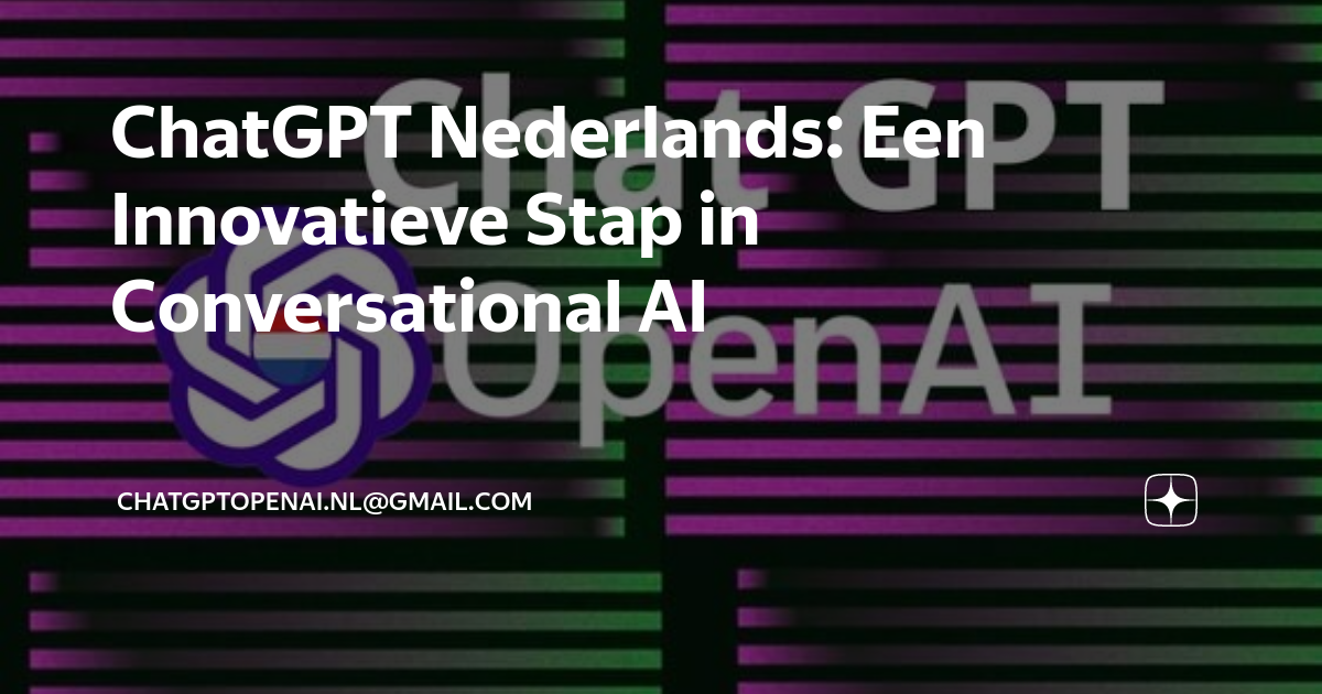 ChatGPT Nederlands: Een Innovatieve Stap in Conversational AI ...