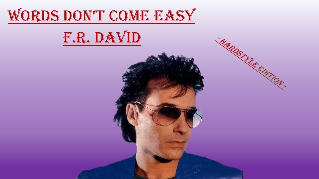 Words don come easy to me. F R David Words. F R David фото. F R David Дон камизи. David Words (don't come easy).