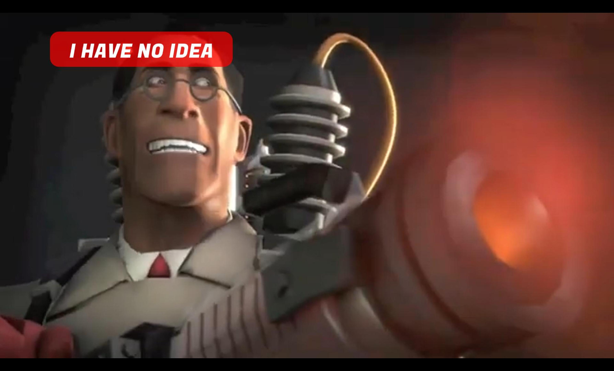 I have no. Tf2 medic i have no idea. I have no idea medic.