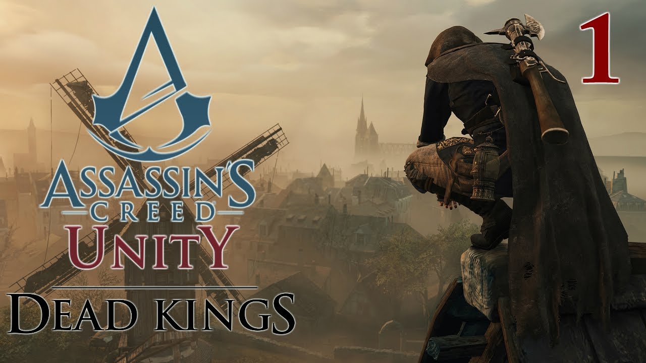 Assassin's creed павшие короли. Assassin's Creed Unity. Ассасин Крид Юнити деад Кингс. Франсиада Assassins Creed Unity. Assassin's Creed 5 Unity.