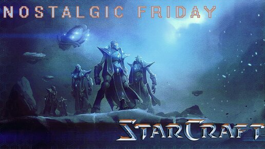 NOSTALGIC FRIDAY: Starcraft ===} Тассадар-разводила #21