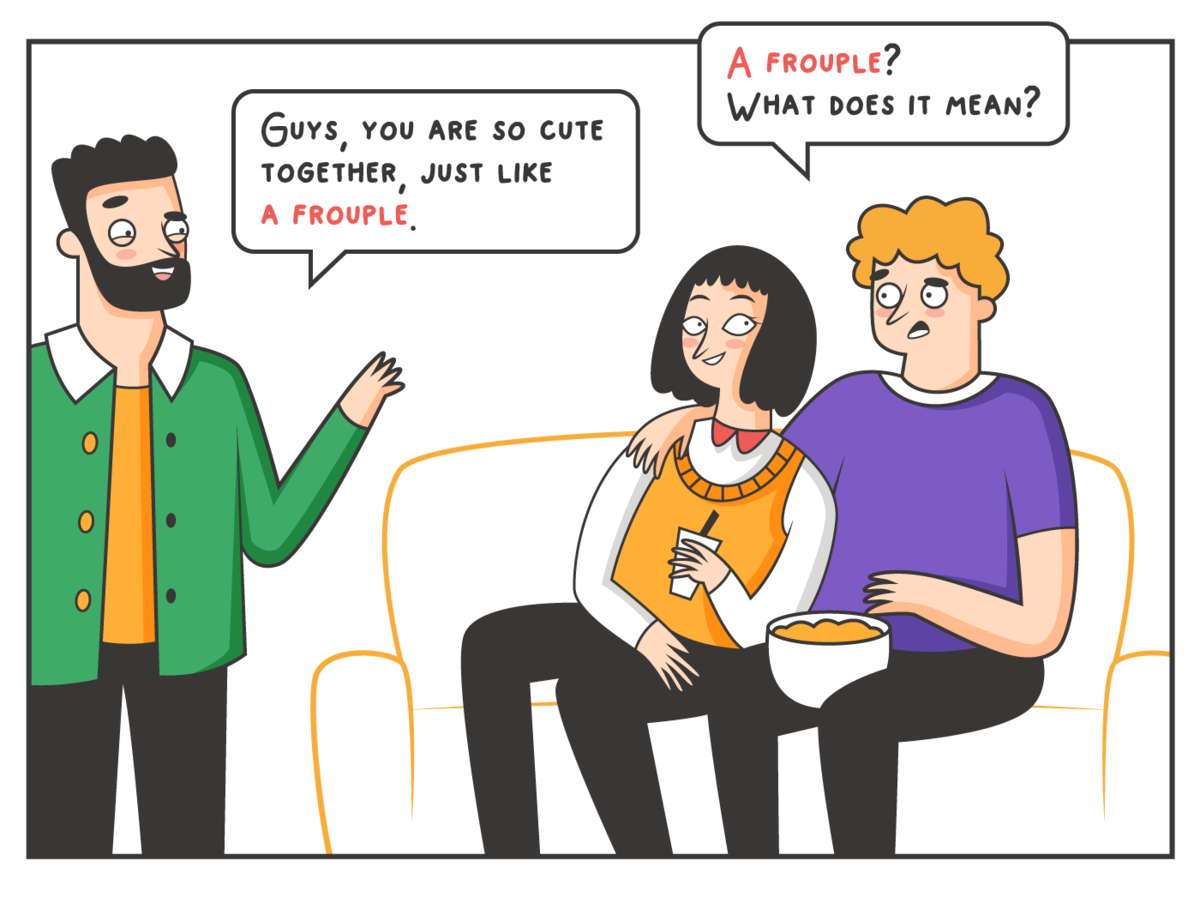 — Ребята, вы такие милые, когда вместе. Прямо как парочка. 
— Парочка? Что это значит?