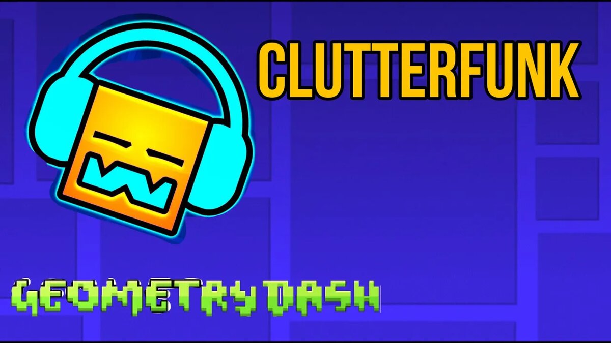 geometry dash clutterfunk