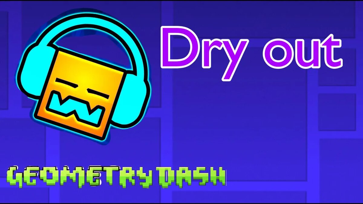 geometry dash dry out