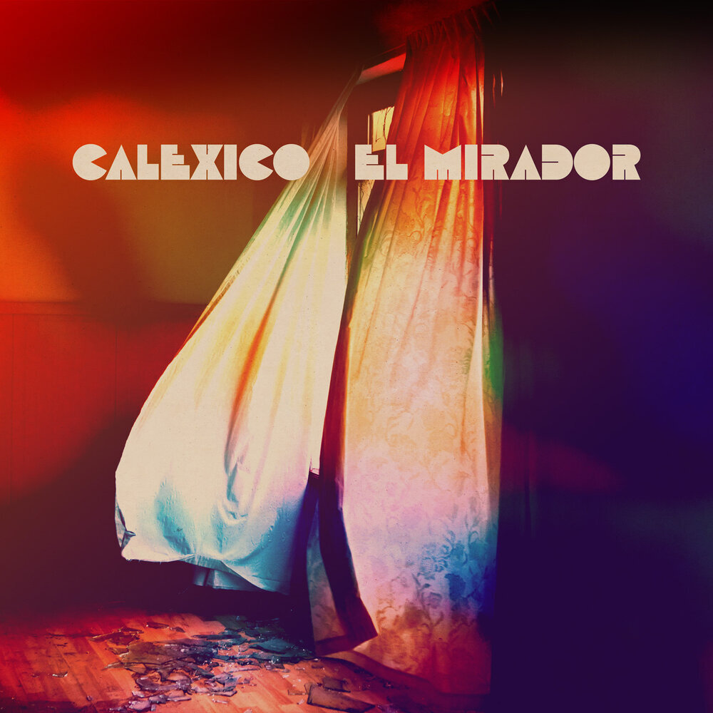 Calexico «El Mirador» (p) 2022