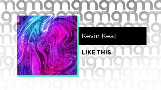 Kevin Keat - L!KE TH!S (Официальный релиз) @Gammamusiccom