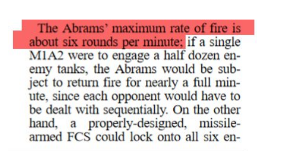 Максимальная скорострельность «Абрамса» составляет около шести выстрелов в минуту: если бы один М1А2 поразил полдюжины вражеских танков, то затем «Абрамс» был бы подвержен ответному огню  на протяжении почти целой минуты, поскольку с каждым противником нужно было бы разбираться последовательно. С другой стороны, должным образом спроектированная, оснащенная ракетами СУО могла захватывать все шесть зон…

