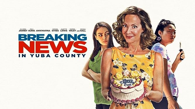 Баннер для фильма “Дать дуба в округе Юба” (2020, Breaking News in Yuba County), режиссёр Тейт Тейлор