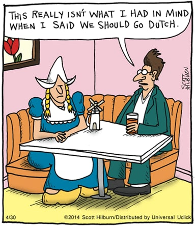 to go Dutch – каждый платит сам за себя