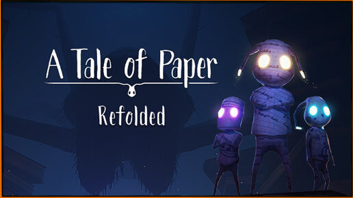 A Tale of Paper: Refolded (Demo) - платформер-головоломка про бумажного человечка