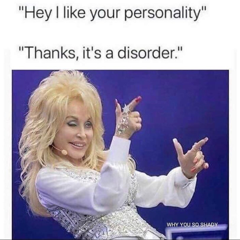 "Эй, мне нравится твой характер" "Спасибо, это расстройство"