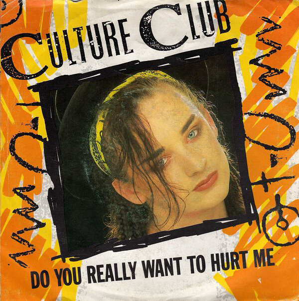 Сингл группы Culture Club с регги-хитом Do You Really Want To Hurt Me.