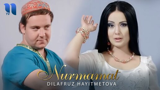 Dilafruz Hayitmetova - Nurmamat | Дилафруз Хайитметова - Нурмамат