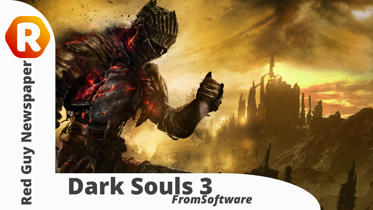 Dark Souls 3 (FromSoftware)