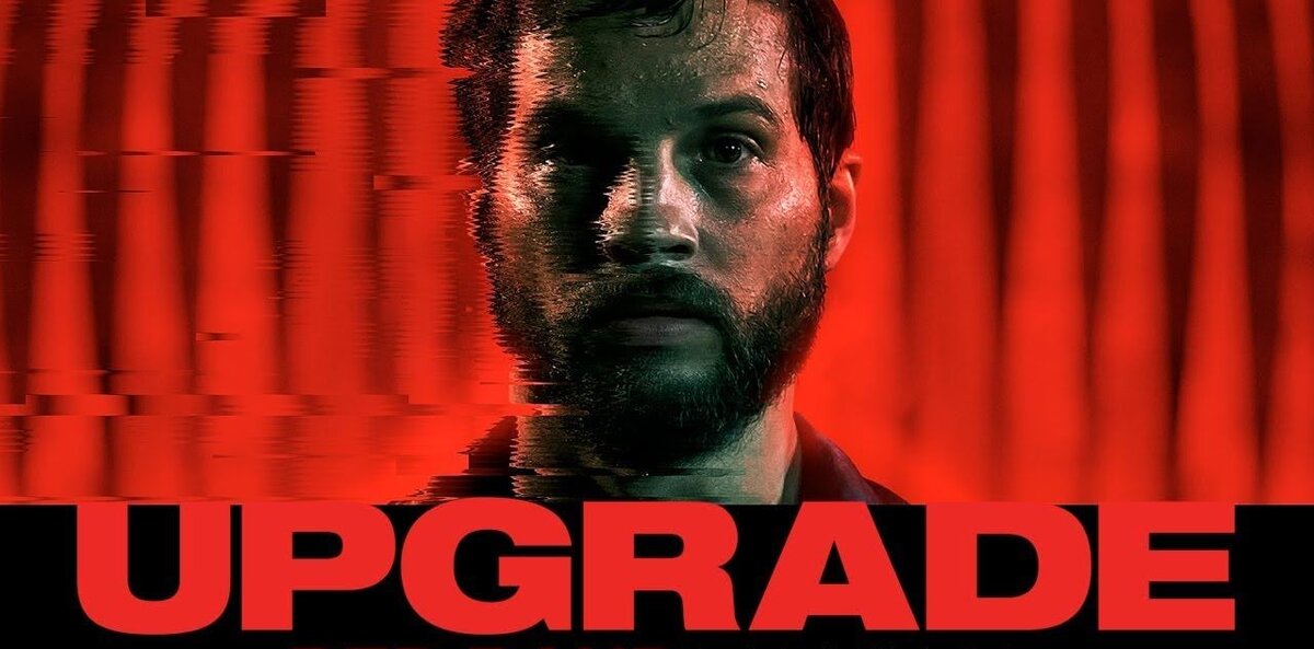 Плакат отражает двойственность образа героя "Апгрейда".