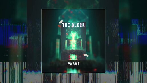 PRIME - The Block (Официальная премьера трека)