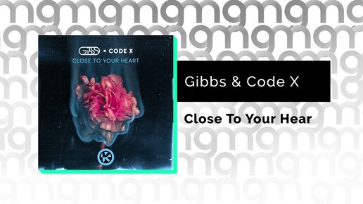 Gibbs & Code X - Close To Your Hear (Официальный релиз)