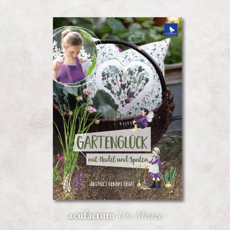 Acufactum — Handarbeitsbuch Gartenglück