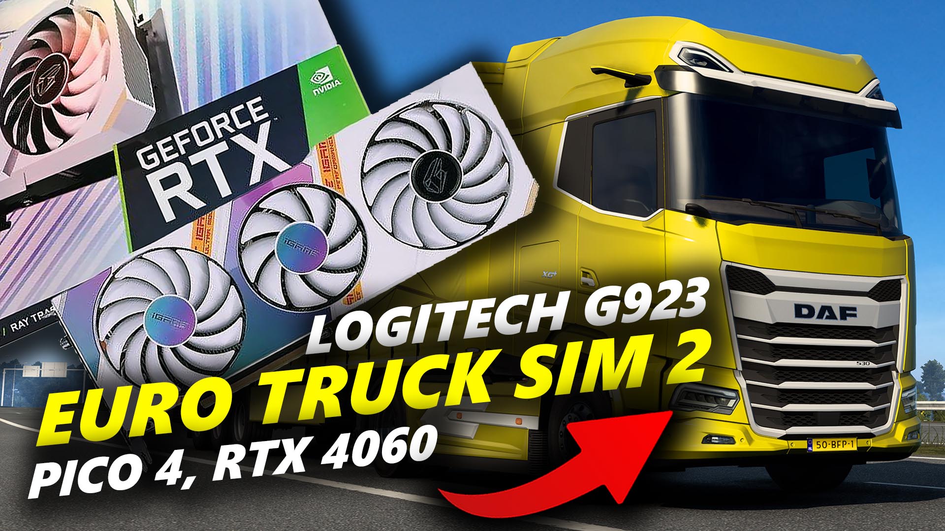 ETS 2 с рулем Logitech G923, Цены на RTX 4060, Стоит ли брать VR-шлем PICO 4