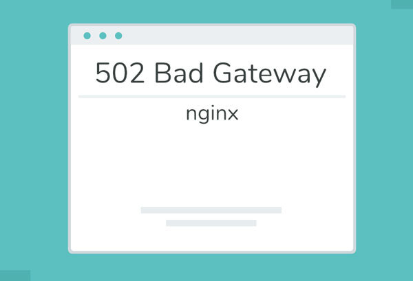 Bad gateway error code 502