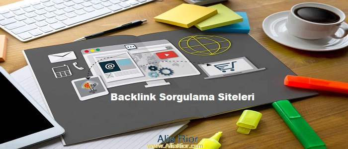 Backlink Sorgulama Siteleri I Backlink Sorgulama Nasıl Yapılır?