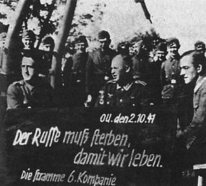 «Русский должен умереть, чтобы жили мы» (нем. Der Russe muß sterben, damit wir leben).