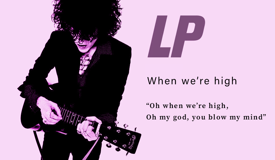   LP - When we're high