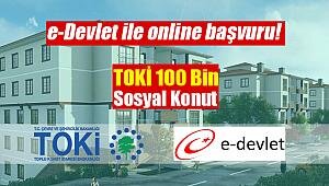 TOKİ 100 Bin Sosyal Konut Projelerine e-Devlet üzerinden başvuru açıldı! e-Devlet ile başvuru nasıl yapılır?