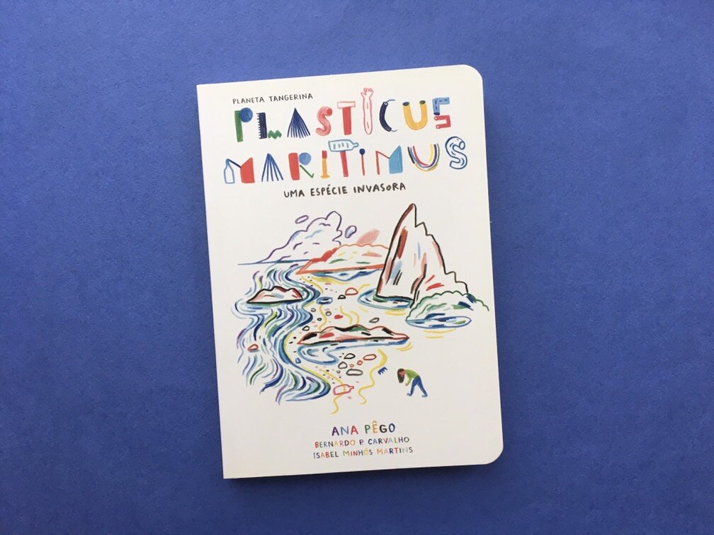 Plasticus maritimus, Ana Pego, иллюстрации Bernardo P. Carvalho, Isabel Minhos Martins, изд. Planeta Tangerina, Португалия, 2019