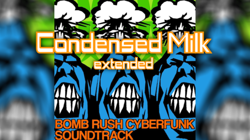 [♫] Bomb Rush Cyberfunk - Condensed Milk | Расширенная версия