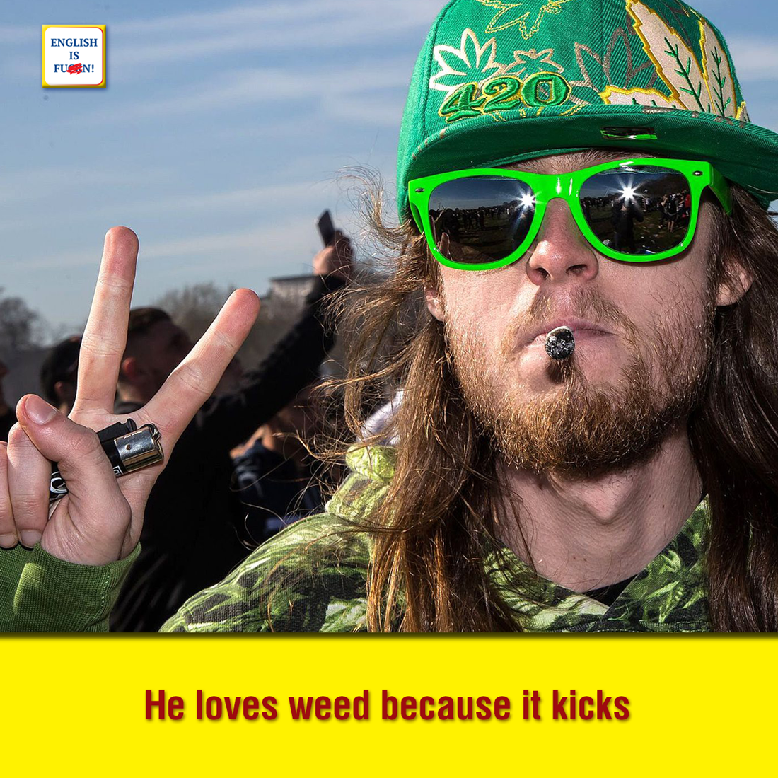 Он обожает марихуану потому что она вштыривает [доставляет]. 