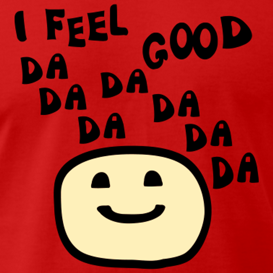 Can i feel good. I feel good. I feel good Мем. I feel good песня. Feel good картинки.