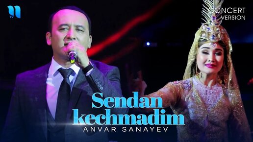 Anvar Sanayev - Sendan kechmadim (consert version 2019)