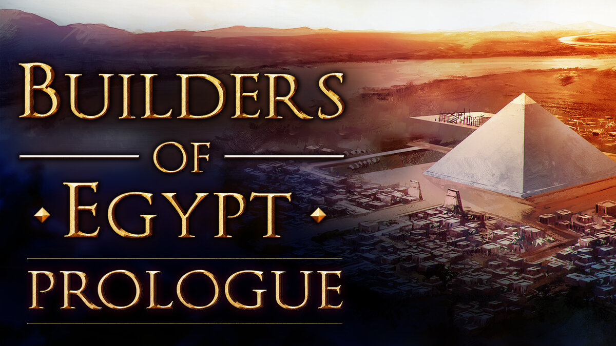 Builders of Egypt: Prologue