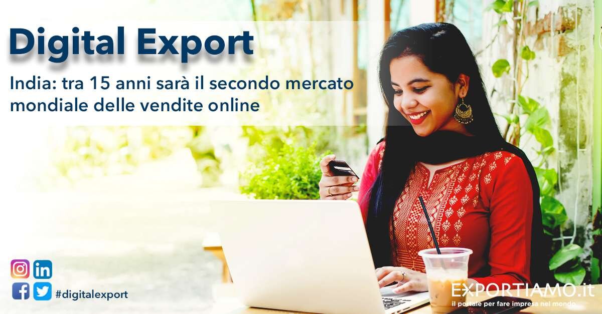 https://www.exportiamo.it/aree-tematiche/14235/india-tra-15-anni-sara-il-secondo-mercato-mondiale-delle-vendite-online/