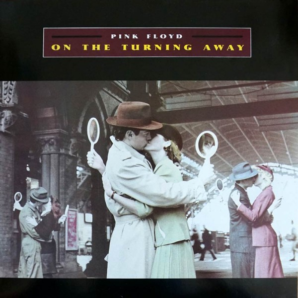 Обложка сингла "On the Turning Away" английской прогрессив-рок-группы Pink Floyd