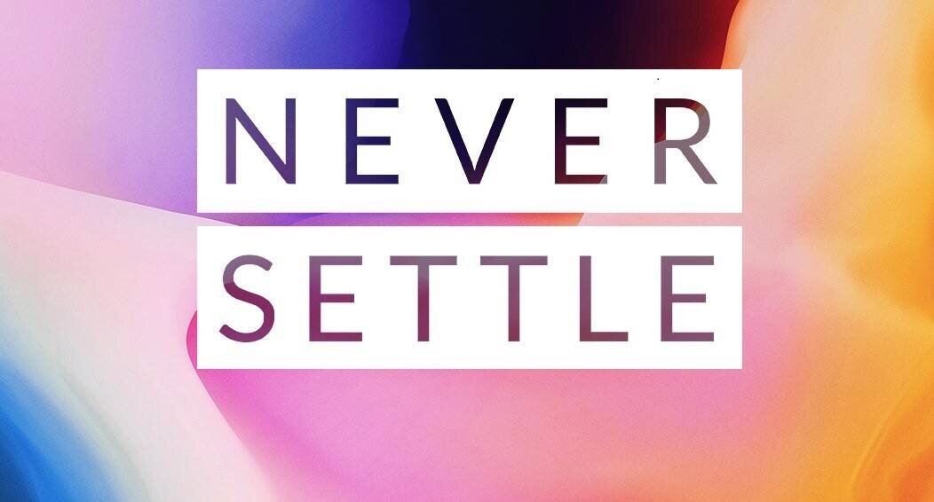  «Never Settle», слоган компании OnePlus, это что-то вроде «никогда не останавливайся, пока не найдешь свой идеал» или «на меньшее я не согласен».