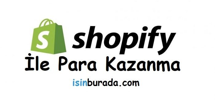 Shopify İle Para Kazanma Yöntemi