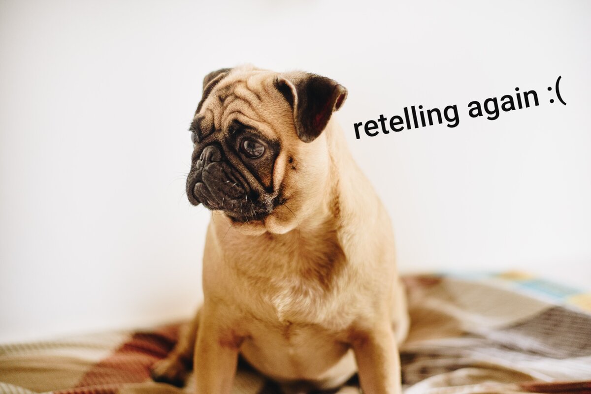 "To be honest, I hate retelling"