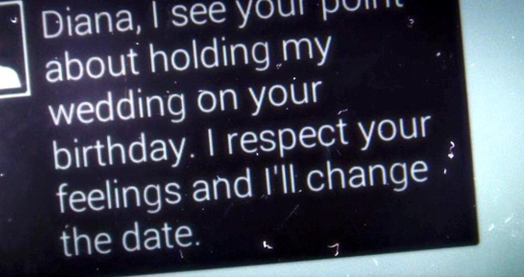 "Диана, я понял тебя насчет проведения свадьбы в твой день рождения. Я уважаю твои чувства и я сменю дату".